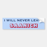 [ Thumbnail: "I Will Never Leave Saanich" (Canada) Bumper Sticker ]