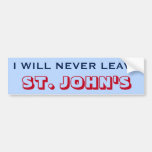 [ Thumbnail: "I Will Never Leave St. John's" (Canada) Bumper Sticker ]