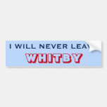 [ Thumbnail: "I Will Never Leave Whitby" (Canada) Bumper Sticker ]