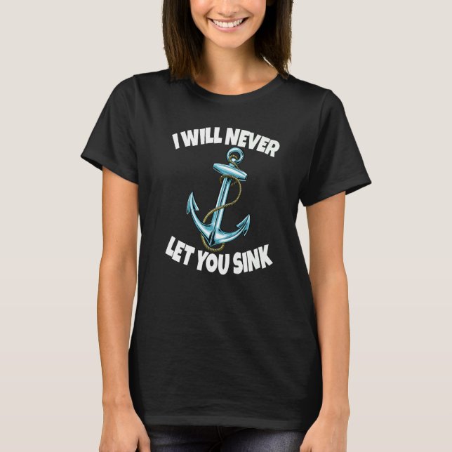 I Will Never Let You Sink Anchor  Women Anchor Cru T-Shirt (Front)