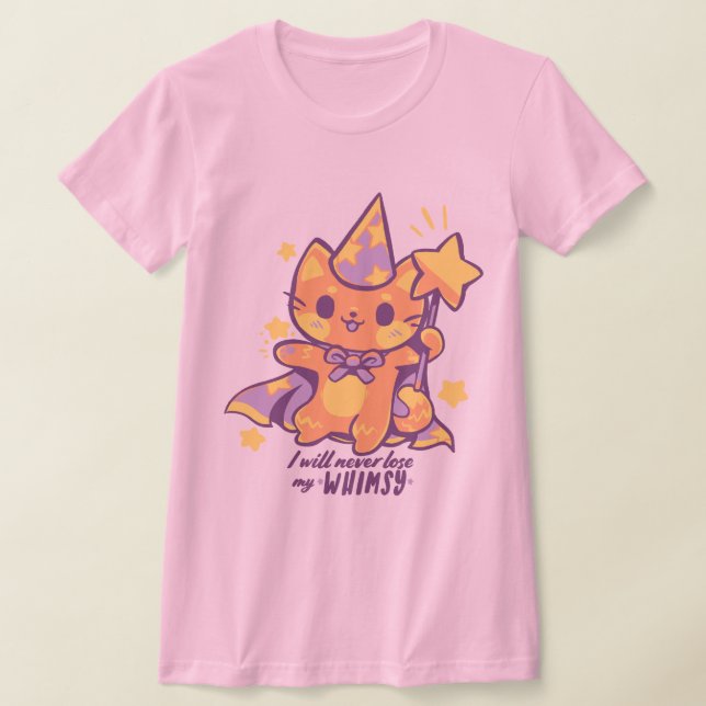 I will Never Lose my Whimsy T-Shirt (Laydown)