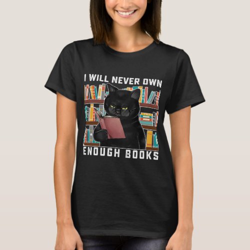 I Will Never Own Enough Books Funny Book Lovers T_Shirt