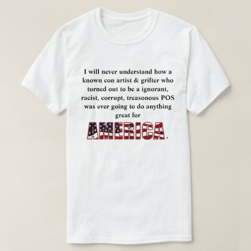 I will never understand how a known con artist  T_Shirt