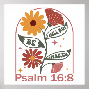 I will not be shaken Bible Verse Wildflower Poster