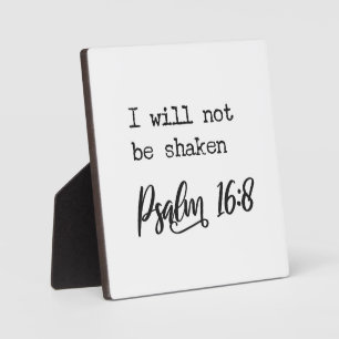 I will not be shaken Psalm 16:8 Christian Sign Plaque