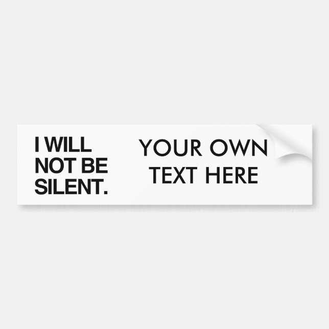 I WILL NOT BE SILENT BUMPER STICKER (Front)