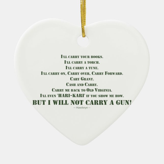 I Will Not Carry a Gun Ceramic Ornament (Front)