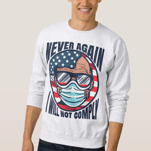 I Will Not Comply 2023 Mandates Sweatshirt (Front)