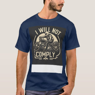 i will not comply 2 T-Shirt