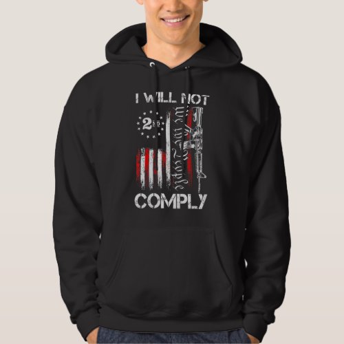 I Will Not Comply 2nd Amendment Gun Owner Hoodie
