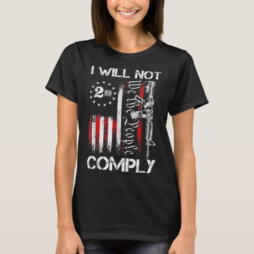 I Will Not Comply 2nd Amendment Gun Owner  T_Shirt