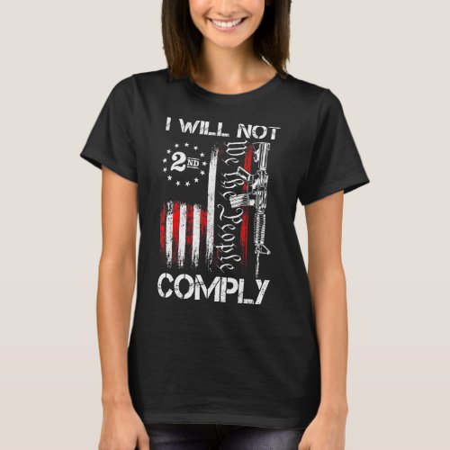 I Will Not Comply 2nd Amendment Gun Owner T_Shirt