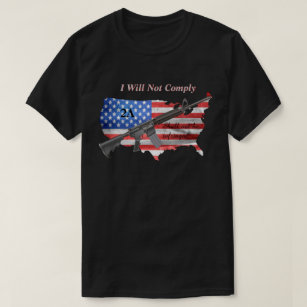 I Will Not Comply 2nd Amendment US Flag AR15 DK T-Shirt