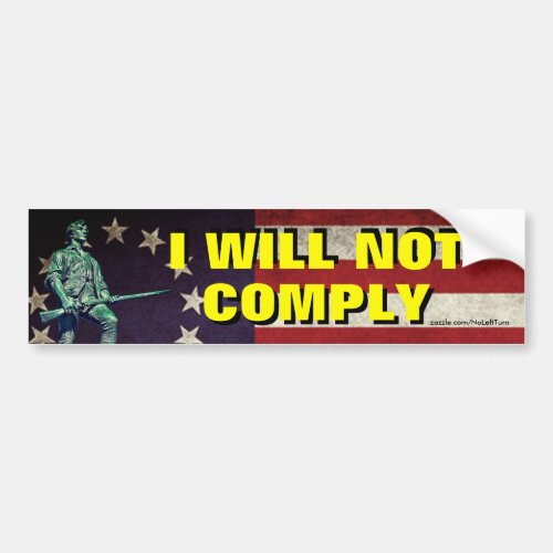 I Will Not Comply Bumper Sticker