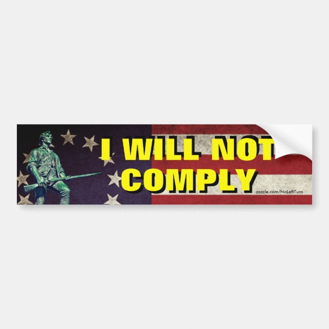 I Will Not Comply Bumper Sticker (Front)