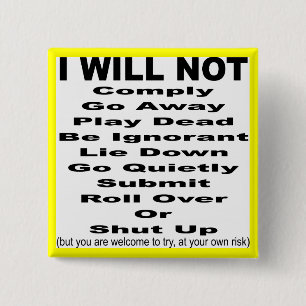 I Will Not Comply But You Are Welcome To Try Button