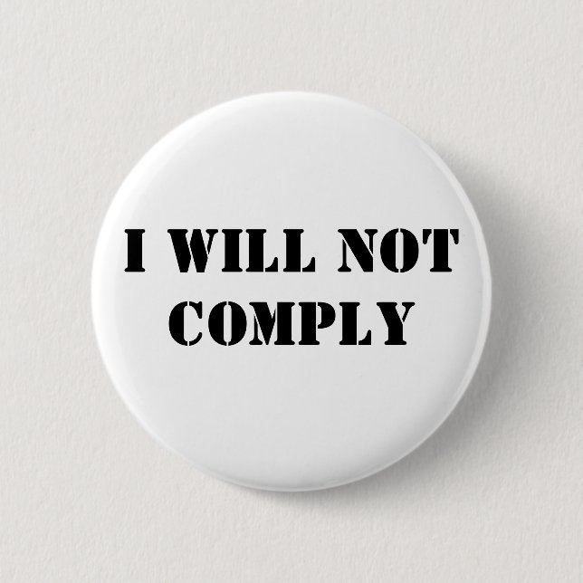 I Will Not Comply Button (Front)