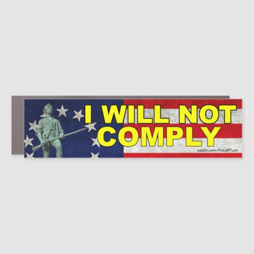 I Will Not Comply Car Magnet