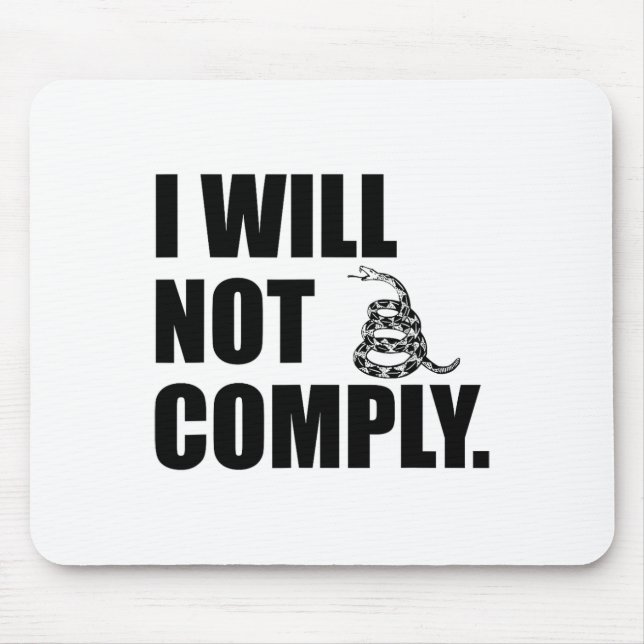 I Will Not Comply Gadsden Snake  Mouse Pad (Front)