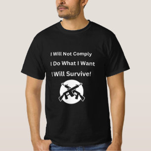 I Will Not Comply I Do What I Want T-Shirt