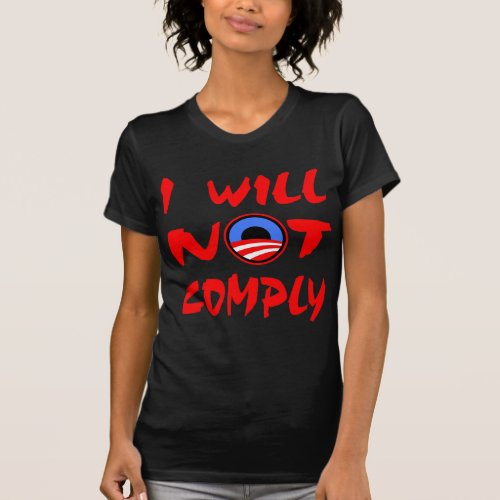 I Will Not Comply Obama T_Shirt