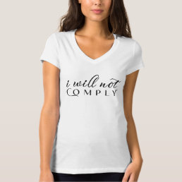 I Will Not Comply Shirt