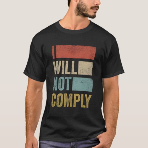I Will Not Comply Shirt _ Anti_Vax