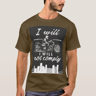 i will not comply T-Shirt