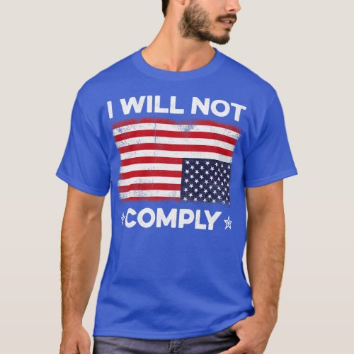 I Will Not Comply Upside Down USA Flag Fun America T_Shirt