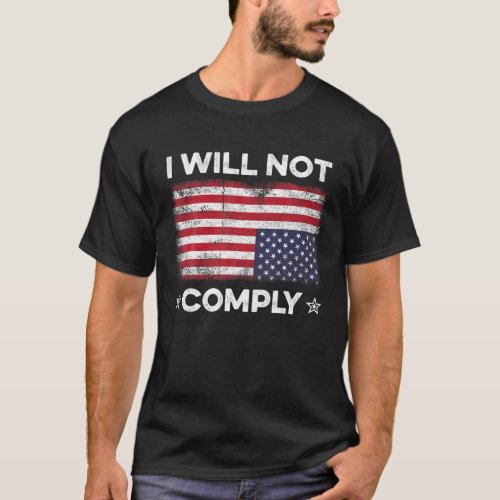 I Will Not Comply Upside Down USA Flag Fun America T_Shirt