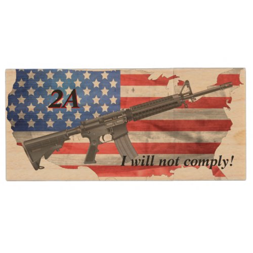 I Will Not Comply US Flag AR15 Customizable Wood Flash Drive