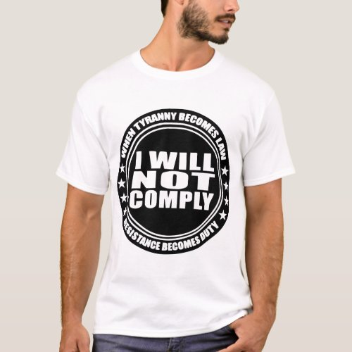 I Will Not Comply  USAPatriotGraphics   T_Shirt