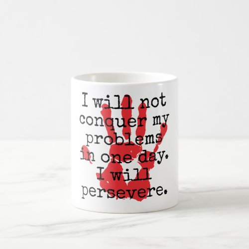 I Will Not Conquer My Problems _ Inspirational Quo Coffee Mug