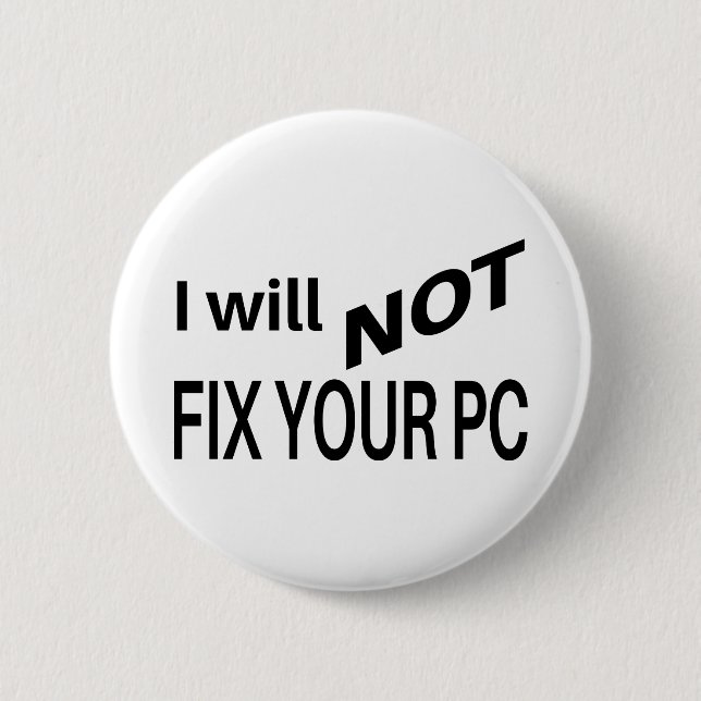 I Will NOT Fix Your PC | Programmer Gift Button (Front)