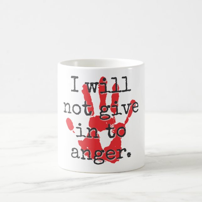 I Will Not Give In To Anger - Inspirational Quotes Coffee Mug (Center)