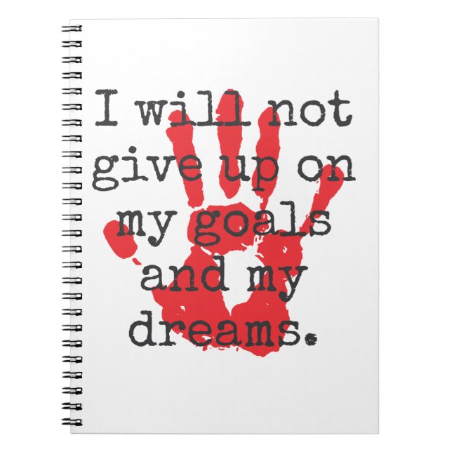 I Will Not Give Up On My Goals - Inspirational Quo Notebook (Front)