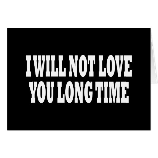 I WILL NOT LOVE YOU LONG TIME (Front Horizontal)