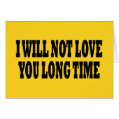 I WILL NOT LOVE YOU LONG TIME (Front Horizontal)