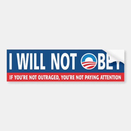 I Will NOT OBEY ___ Anti Obama Bumper Sticker