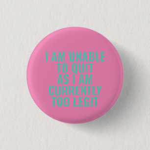 I Will Not Quit Button