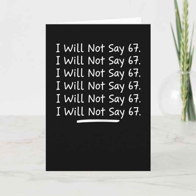 I Will Not Say 67 Funny Teacher Chalkboard School Card (Front)