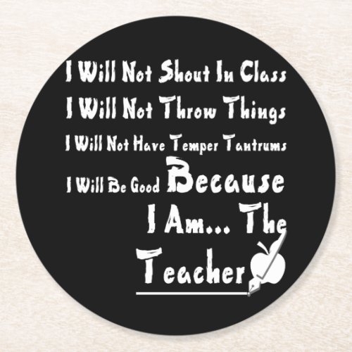 I Will Not Shout In Class I Will Not Throw Things Round Paper Coaster