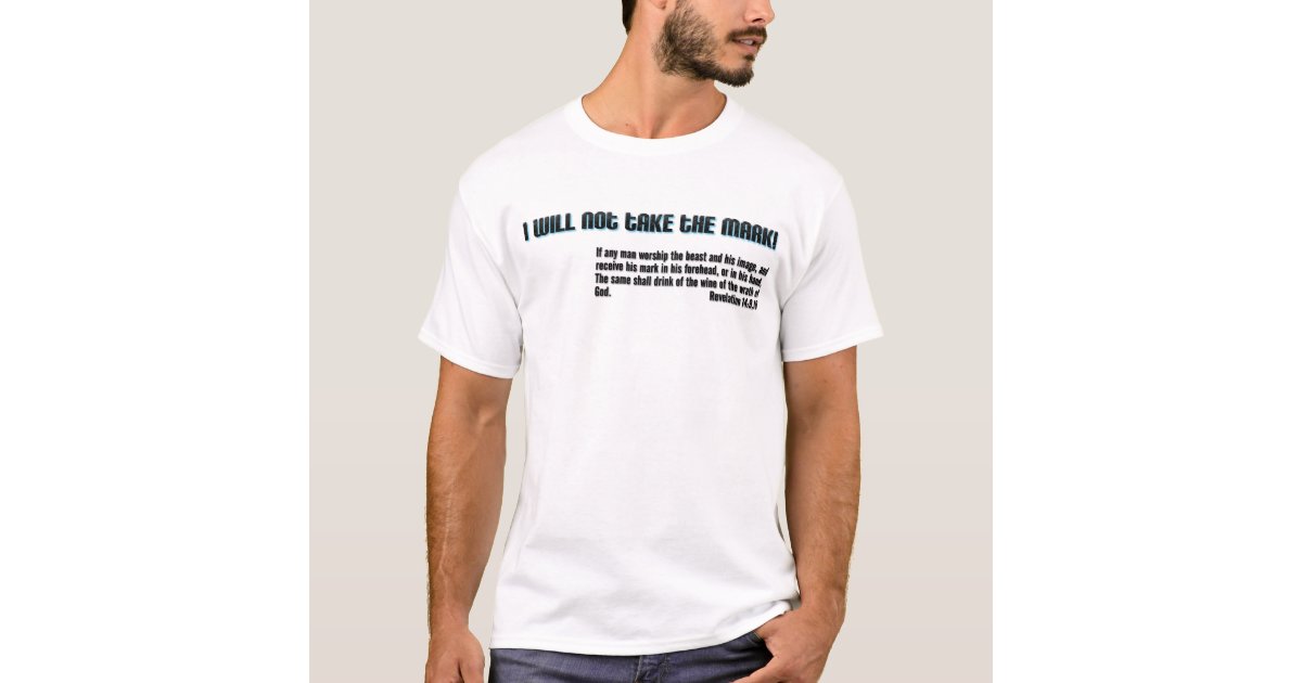 I Will Not Take The Mark Revelation 14 T Shirt Zazzle Com