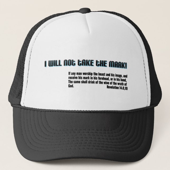 I will not take the mark! Revelation 14 Trucker Hat (Front)