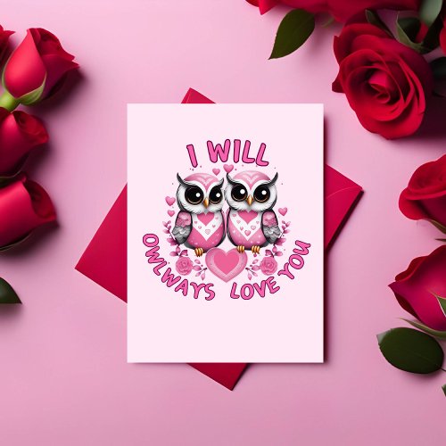 I Will Owlways Love You Valentines Day Card
