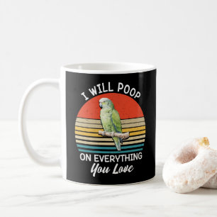 I Will Poop On Everything You Love Birds Retro Coffee Mug