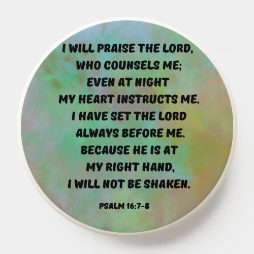 I Will Praise God Who Guides Me Psalm 167_8 Bible PopSocket