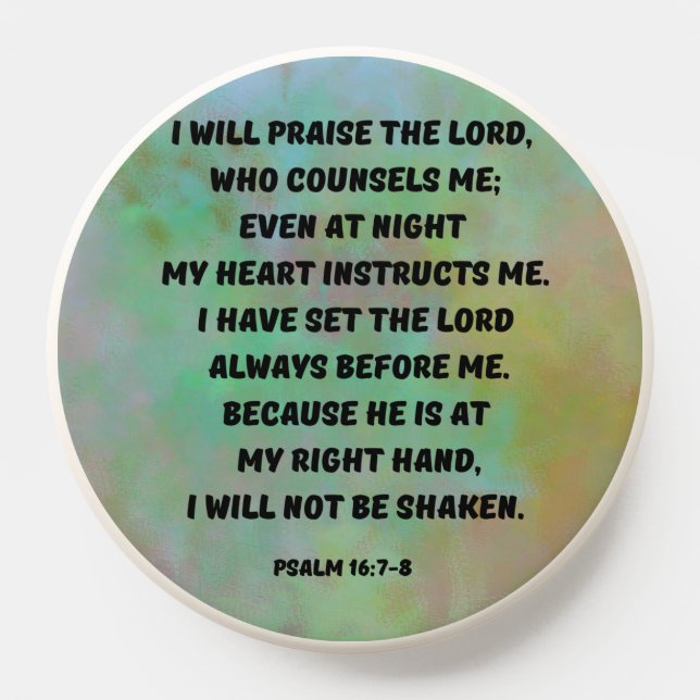 I Will Praise God Who Guides Me Psalm 16:7-8 Bible PopSocket (Popsocket)