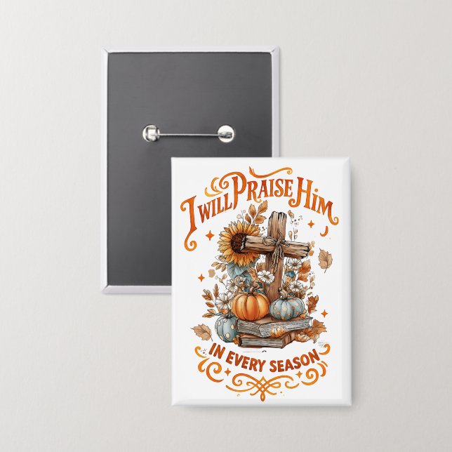 I Will Praise Him...  Button (Front/Back)