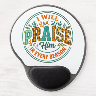 I Will Praise Him.... Gel Mouse Pad